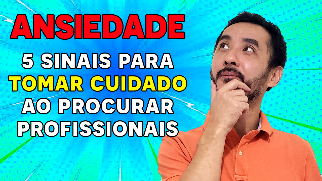 5 Sinais para Você Tomar Cuidado ao Procurar um Profissional da Saúde Mental